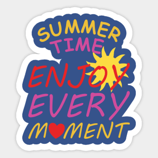 summertime - enjoy every moment Sticker